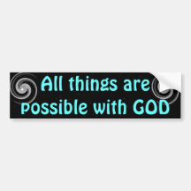 all things possible bumper sticker
