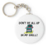 All Up In My Grill Key Chains