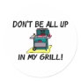 All Up In My Grill Sticker