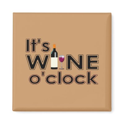 All Wine, All the Time Fridge Magnet by whupsadaisy