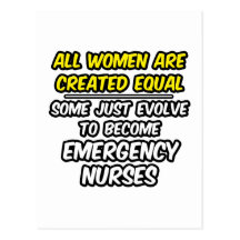 All Women Are Created Equal...Emergency Nurses Post Card