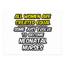 All Women Are Created Equal...Neonatal Nurses Postcards