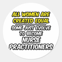 All Women Are Created Equal...Nurse Practitioners Sticker
