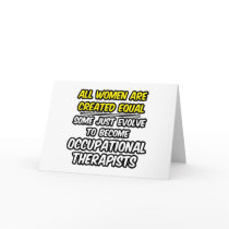 All Women Are Created Equal...Occ. Therapists cards