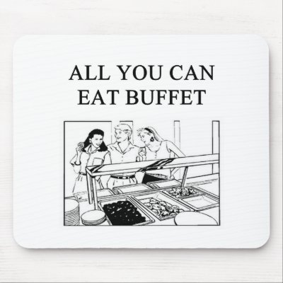 all you can eat buffet mouse pad by jimbuf