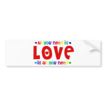 All you Need is Love bumper stickers
