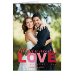 All You Need Is Love Valentine's Day Photo Card cards