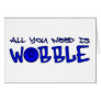 All you need is Wobble DUBSTEP BASS Greeting Cards