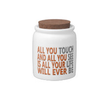 All You Touch & All You See Candy Dish