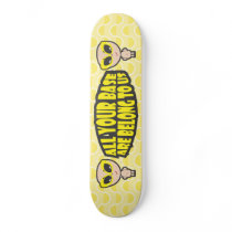 All Your Base Are Belong To Us Skateboard
