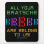 All Your Bratsche Are Belong To Us Mouse Pad
