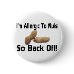 Allergic To Nuts Buttons
