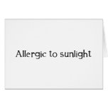 Allergic to Sunlight Greeting Cards
