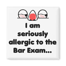 Allergic to the Bar Exam magnets