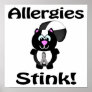 Allergies Stink Skunk Awareness Design Posters