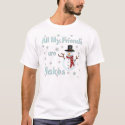 AllMyFriendsAreFlakes-Lrg t-shirts