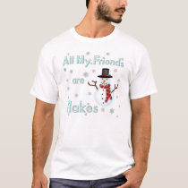 AllMyFriendsAreFlakes-Lrg t-shirts by fun_tshirt AllMyFriendsAreFlakes-Lrg t-shirts