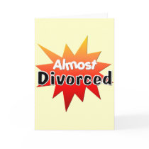Almost Divorced Greeting Cards