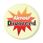 Almost Divorced Fridge Magnet