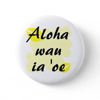 Aloha wau ia 'oe - Hawaiian I love you button
