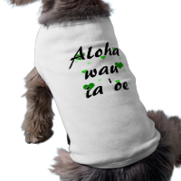 Aloha wau ia 'oe -Hawaiian I love you Hearts Green Dog Clothes