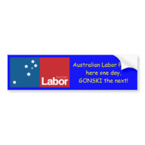 ALP, here one day, GONSKI the next Bumper Sticker