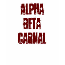 ALPHA BETA CARNAL t-shirts