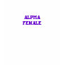 Alpha Female spaghetti strap top T-shirts