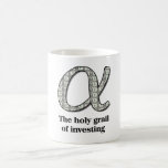 Alpha  - The holy grail of investing Coffee Mug