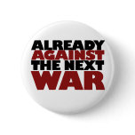 Already Against the next War Pinback Button