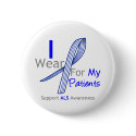 ALS Awareness I Wear ALS Ribbon For My Patients buttons by giftsforawareness ALS Awareness I Wear ALS Ribbon For My Patients buttons
