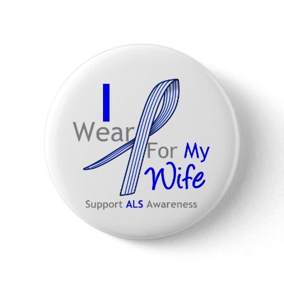 ALS Awareness I Wear ALS Ribbon For My Wife Pinback Buttons by giftsforawareness