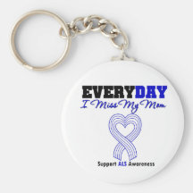 ALS Every Day I Miss My Mom Key Chain