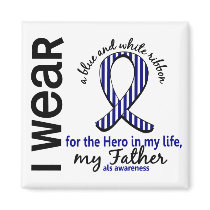 ALS Hero In My Life Father 4 Refrigerator Magnet