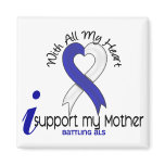 ALS I Support My Mother Fridge Magnets