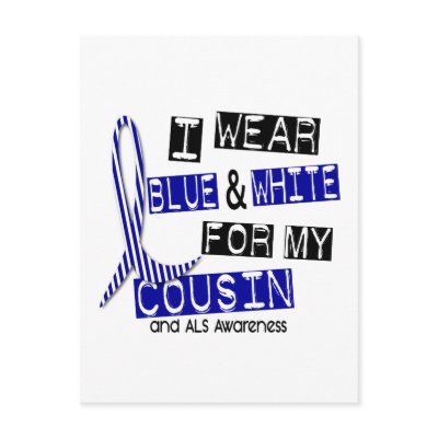 ALS I Wear Blue And White For My Cousin 37 Postcard by awarenessgifts