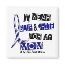 ALS I Wear Blue And White For My Mom 37 Fridge Magnet