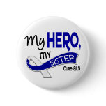 ALS My Sister My Hero 42 Pinback Buttons