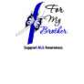 ALS Support For My Brother Tees