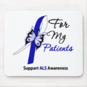 ALS Support For My Patients mousepads by giftsforawareness ALS Support For My Patients mousepads
