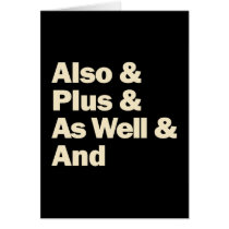 Also And Plus As Well black cards