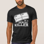 Alt F4 Is A Serial Killer t-shirts