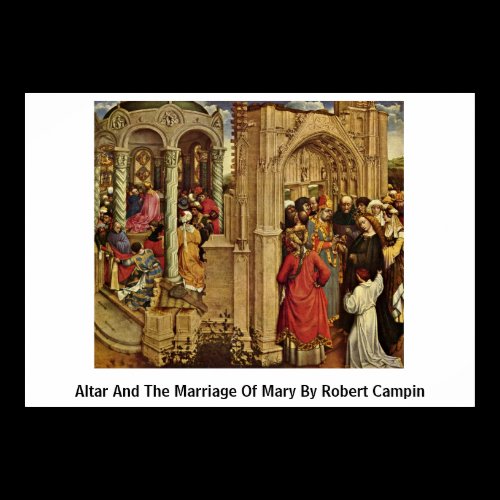 Altar And The Marriage Of Mary By Robert Campin Poster