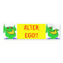 ALTER EGO!! BUMPER STICKER