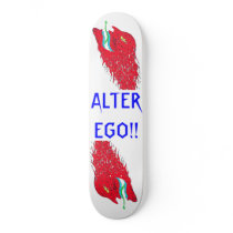 ALTER EGO!! SKATEBOARD