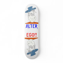 ALTER EGO!! SKATEBOARD