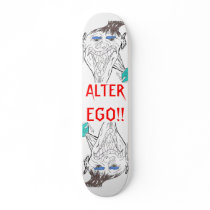 ALTER EGO!! SKATEBOARD