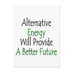 Alternative Energy Will Provide A Better Future Postcard