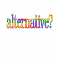 alternative? too T-Shirt by Curious_Dreams alternative? too T-Shirt