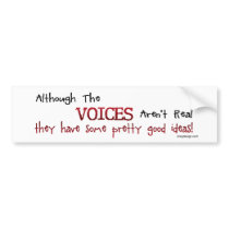 althoughthevoicesarentrealBUMPER bumper stickers